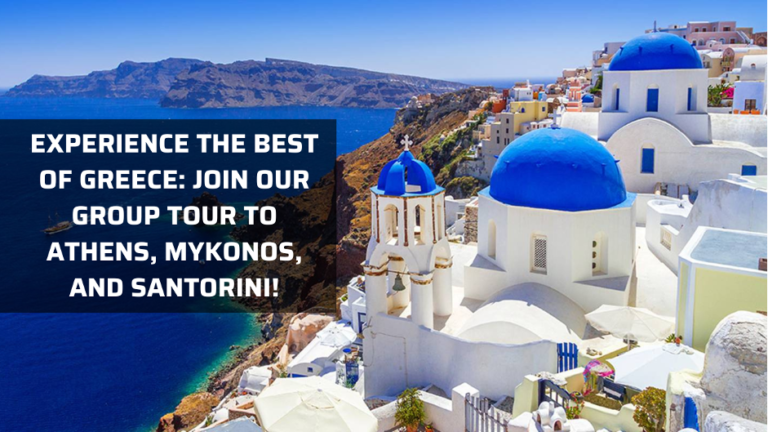 Experience the Best of Greece: Join Our Group Tour to Athens, Mykonos, and Santorini!